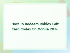 How to Redeem Roblox Gift Card Codes on Mobile – Updated 2026 Guide